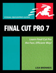 Title: Final Cut Pro 7: Visual QuickPro Guide, Author: Lisa Brenneis