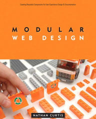 Title: Modular Web Design: Creating Reusable Components for User Experience Design and Documentation, Author: Nathan Curtis