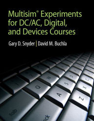 Title: MultiSim Experiments for DC/AC Digital, and Devices Courses / Edition 1, Author: David Buchla