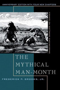 Title: Mythical Man-Month, The: Essays on Software Engineering, Anniversary Edition, Author: Frederick Brooks Jr.