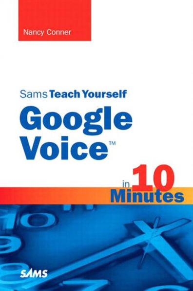 Sams Teach Yourself Google Voice in 10 Minutes