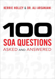 Title: 100 SOA Questions: Asked and Answered, Author: Kerrie Holley