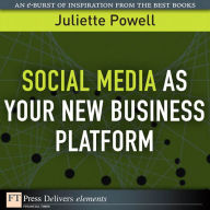 Title: Social Media as Your New Business Platform, Author: Juliette Powell