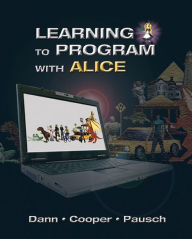 Title: Learning to Program with Alice (w/ CD ROM) / Edition 3, Author: Wanda Dann
