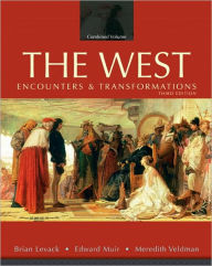 Title: The West: Encounters & Transformations, Combined Volume / Edition 3, Author: Brian Levack