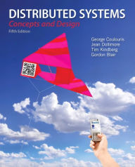 Title: Distributed Systems: Concepts and Design / Edition 5, Author: George Coulouris