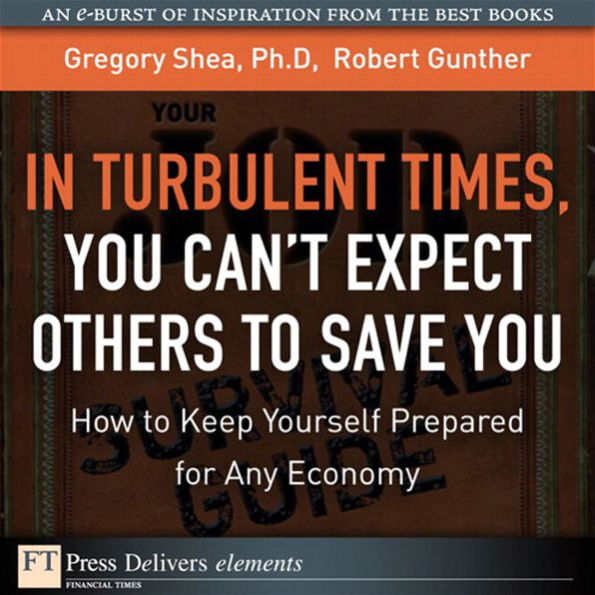 Turbulent Times, You Cant Expect Others to Save You, In: How to Keep Yourself Prepared for Any Economy