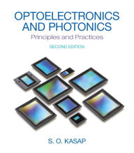 Title: Optoelectronics & Photonics: Principles & Practices / Edition 2, Author: Safa Kasap