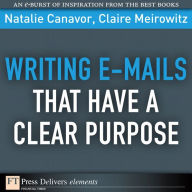 Title: Writing E-mails That Have a Clear Purpose, Author: Natalie Canavor