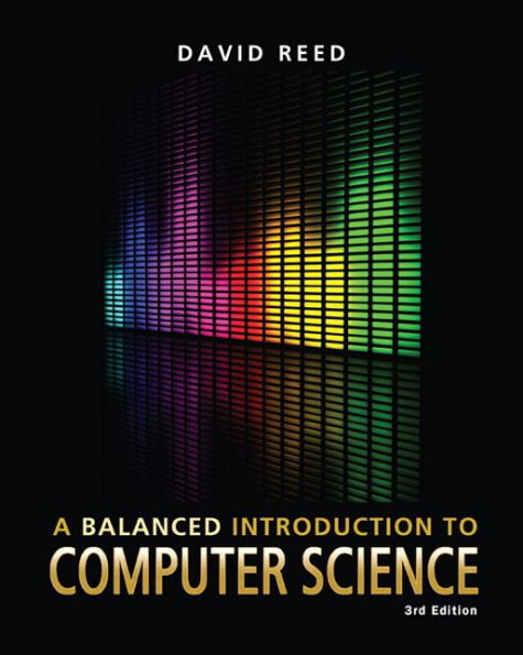 A Balanced Introduction to Computer Science / Edition 3