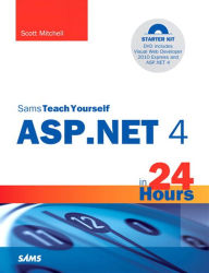 Title: Sams Teach Yourself ASP.NET 4 in 24 Hours: Complete Starter Kit, Author: Scott Mitchell