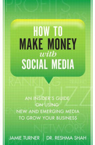 Title: How to Make Money with Social Media: An Insider's Guide on Using New and Emerging Media to Grow Your Business, Portable Documents, Author: Jamie Turner