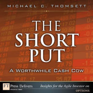 Title: a Worthwhile Cash Cow Short Put, Author: Michael Thomsett