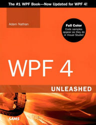 Title: WPF 4 Unleashed, Author: Adam Nathan