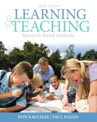 Title: Learning and Teaching: Research-Based Methods / Edition 6, Author: Don Kauchak