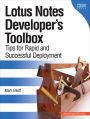 Lotus Notes Developer's Toolbox: Tips for Rapid and Successful Deployment (DeveloperWorks Series)