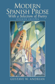 Title: Modern Spanish Prose: With a Selection of Poetry / Edition 7, Author: Gustave Andrian