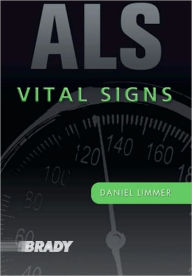 Title: ALS Vital Signs, Author: Daniel Limmer EMT-P