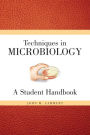 Techniques for Microbiology: A Student Handbook / Edition 1