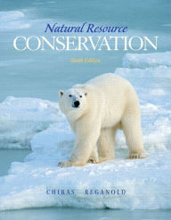 Title: Natural Resource Conservation: Management for a Sustainable Future / Edition 10, Author: Daniel Chiras