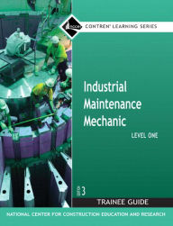 Title: Industrial Maintenance Mechanic, Level 1 / Edition 3, Author: NCCER