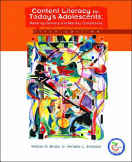 Title: Content Literacy for Today's Adolescents: Honoring Diversity and Building Competence / Edition 5, Author: William G. Brozo