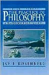 The Practice of Philosophy: Handbook for Beginners (3rd Edition), Rosenberg, Jay F. The Practice of Philosophy: Handbook for Beginners (3rd Edition), Rosenberg, Jay F.