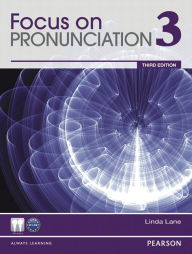Title: Focus on Pronunciation 3 / Edition 3, Author: Linda Lane