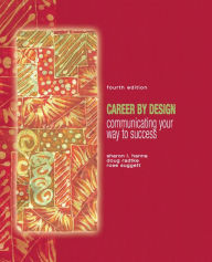 Title: Career by Design: Communicating Your Way to Success / Edition 4, Author: Sharon Hanna