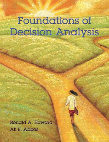 Foundations of Decision Analysis / Edition 1