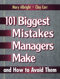 Title: 101 Biggest Mistakes Managers Make and How to Avoid Them, Author: Mary Albright