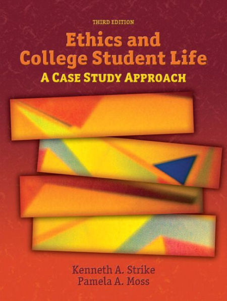 Ethics and College Student Life: A Case Study Approach / Edition 3