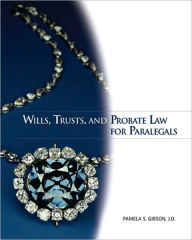Title: Wills, Trusts, and Probate Law for Paralegals / Edition 1, Author: Pamela S. Gibson