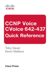 Title: CCNP Voice CVoice 642-437 Quick Reference, Author: Toby Sauer