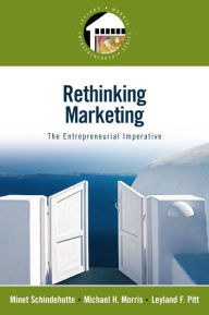 Title: Rethinking Marketing: The Entrepreneurial Imperative / Edition 1, Author: Minet Schindehutte