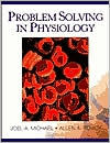 Title: Problem Solving in Physiology / Edition 1, Author: Joel A. Michael