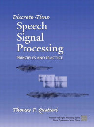Title: Discrete-Time Speech Signal Processing: Principles and Practice, Author: Thomas Quatieri