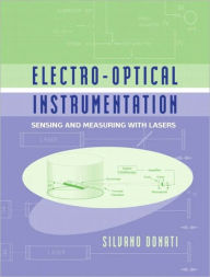 Title: Electro-Optical Instrumentation: Sensing and Measuring with Lasers, Author: Silvano Donati
