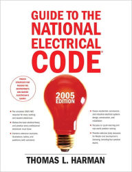 Title: Guide to the National Electrical Code, 2005, Author: Thomas L. Harman