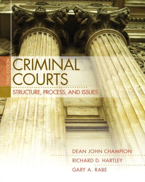 Criminal Courts: Structure, Process, and Issues / Edition 3