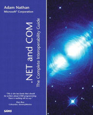 Title: .NET and COM: The Complete Interoperability Guide, Author: Adam Nathan