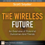 The Wireless Future: An Overview of Potential Outcomes And Trends