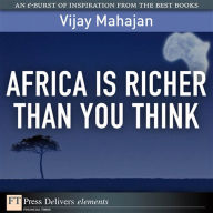 Title: Africa Is Richer Than You Think, Author: Vijay Mahajan