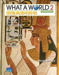 Title: WHAT A WORLD 2 READING 2/E STUDENT BOOK 247796 / Edition 2, Author: Milada Broukal