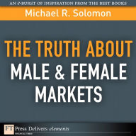 Title: The Truth About Male & Female Markets, Author: Michael Solomon