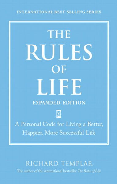 The Rules of Life, Expanded Edition: A Personal Code for Living a Better, Happier, More Successful Life