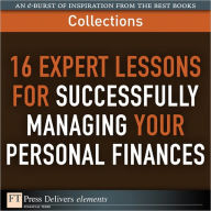 Title: 16 Expert Lessons for Successfully Managing Your Personal Finances (Collection), Author: FT Press Delivers