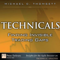 Title: Technicals: Finding Invisible Trading Gaps, Author: Michael Thomsett