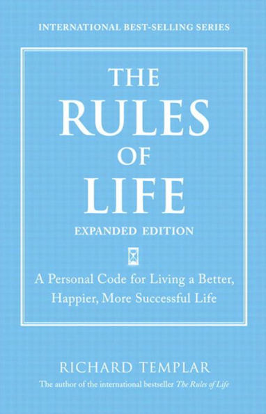 The Rules of Life, Expanded Edition: A Personal Code for Living a Better, Happier, More Successful Life