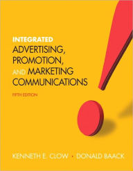 Title: Integrated Advertising, Promotion and Marketing Communications / Edition 5, Author: Kenneth E. Clow